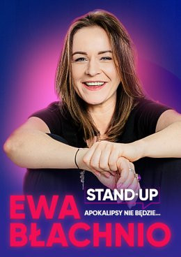 Połaniec Wydarzenie Stand-up Ewa Błachnio - Apokalipsy nie będzie