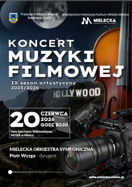 Mielec Wydarzenie Koncert Koncert Muzyki Filmowej Wykonawcy: Mielecka Orkiestra Symfoniczna