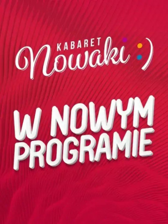Dębica Wydarzenie Kabaret Kabaret Nowaki "W NOWYM PROGRAMIE"