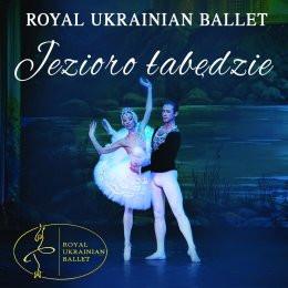 Dębica Wydarzenie Opera | operetka Royal Ukrainian Ballet - Jezioro łabędzie