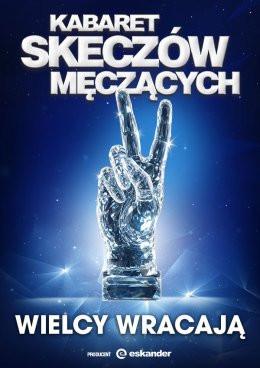 Dębica Wydarzenie Kabaret Kabaret Skeczów Męczących - Wielcy wracają